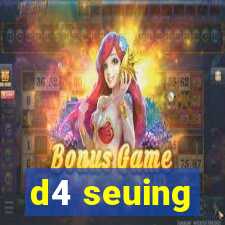 d4 seuing